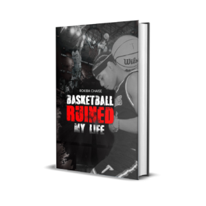 Basketball Ruined My Life,